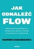 Jak odnaleźć flow. Niezmącona koncentracja..